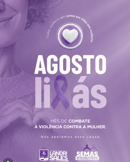 Landri Sales reforça campanha contra violência à mulher no Agosto Lilás